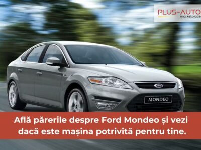 Ford Mondeo – păreri: avantaje, dezavantaje și ce trebuie să știi înainte de cumpărare